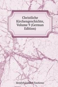 Christliche Kirchengeschichte, Volume 9 (German Edition)