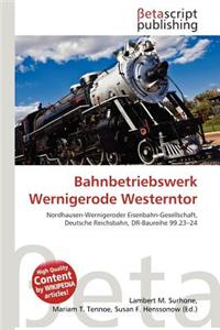 Bahnbetriebswerk Wernigerode Westerntor