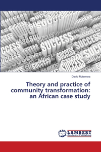 Theory and practice of community transformation