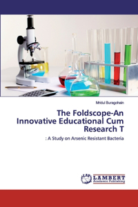 Foldscope-An Innovative Educational Cum Research T