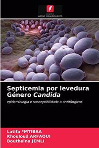 Septicemia por levedura Género Candida