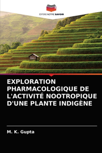 Exploration Pharmacologique de l'Activité Nootropique d'Une Plante Indigène