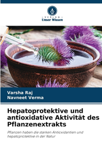 Hepatoprotektive und antioxidative Aktivität des Pflanzenextrakts