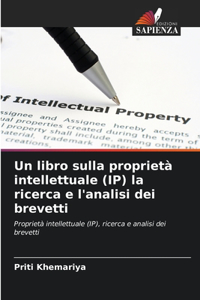 libro sulla proprietà intellettuale (IP) la ricerca e l'analisi dei brevetti