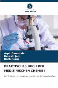 Praktisches Buch Der Medizinischen Chemie I