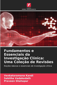 Fundamentos e Essenciais da Investigação Clínica