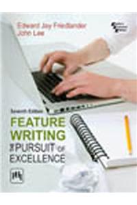 Feature Writing : The Pursuit Of Excellence