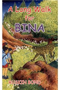 A Long Walk For Bina