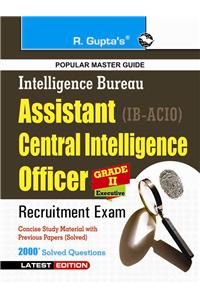Ib—Asst Central Intelligence Officers (Acio) Grade-Ii/Executive Exam Guide