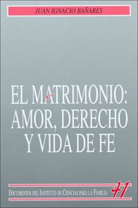 El matrimonio: Amor, derecho y vida de fe