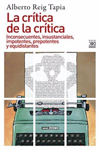 La critica de la critica: Inconsecuentes, insustanciales, impotentes, prepotentes y equidistantes