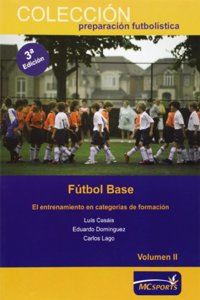 Futbol base. El entrenamiento en categorias de formacion Vol II (Spanish Edition)