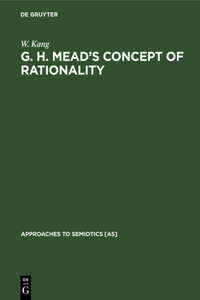 G. H. Mead’s Concept of Rationality