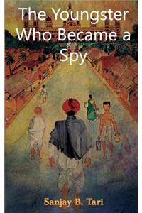 The Youngster Who Became A Spy