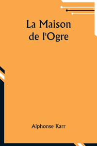 Maison de l'Ogre