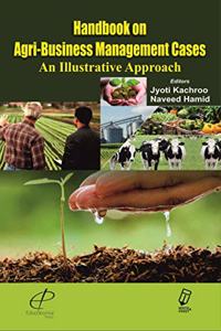 Handbook on Agri-Business Management Cases An Illustrative Approach