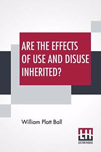 Are The Effects Of Use And Disuse Inherited?