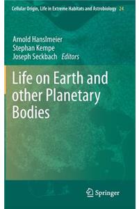 Life on Earth and other Planetary Bodies