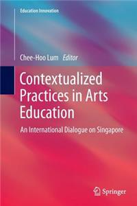 Contextualized Practices in Arts Education