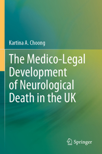 Medico-Legal Development of Neurological Death in the UK