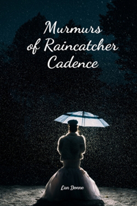 Murmurs of Raincatcher Cadence