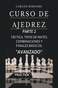 Curso de ajedrez parte 2, táctica, tipos de mates, combinaciones y finales básicos, práctica, avanzado.