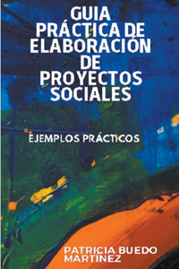 Guía práctica de elaboración de proyectos sociales