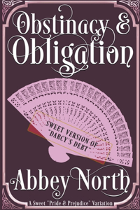 Obstinacy & Obligation