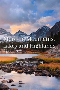 More on Mountains, Lakes, and Highlands