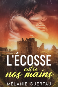 L'Écosse entre nos mains