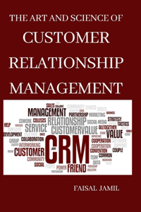 Art and Science of Customer Relationship Management