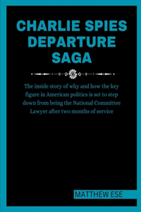 Charlie Spies Departure Saga