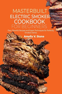 Masterbuilt Electric Smoker Cookbook for Beginners
