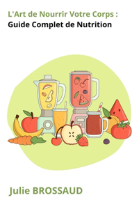 L'Art de Nourrir Votre Corps