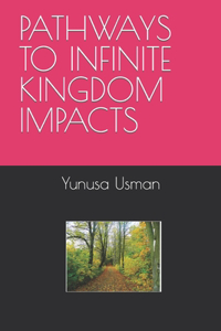 Pathways to Infinite Kingdom Impacts
