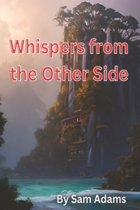 Whispers from the Other Side