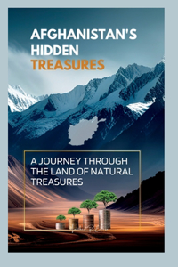 Afghanistan's Hidden Treasures
