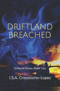 Driftland Breached