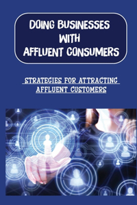 Doing Businesses With Affluent Consumers