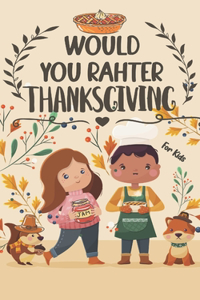 Thanksgiving Would you Rather For Kids