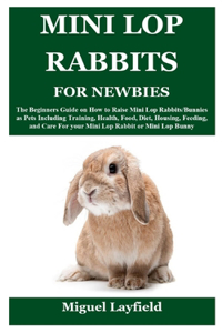 Mini Lop Rabbits for Newbies