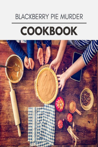 Blackberry Pie Murder Cookbook