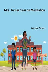 Mrs. Turner's Class On Meditation