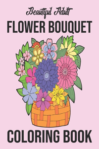 Beautiful Adult Flower Bouquet Coloring Book