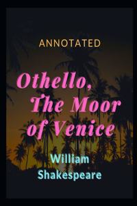 Othello, The Moor of Venice Annotated