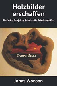 Holzbilder erschaffen