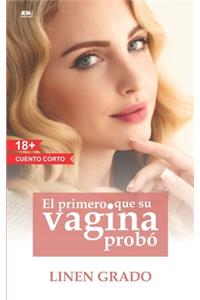 El primero que su vagina probó