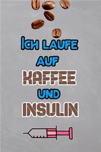 Ich laufe auf Kaffee und Insulin