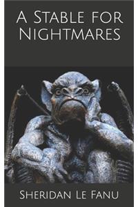 A Stable for Nightmares