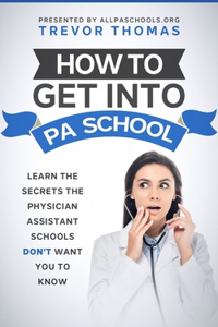 How to Get Into PA School